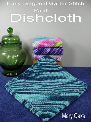 cover image of Easy Diagonal Garter Stitch Knit Dishcloth